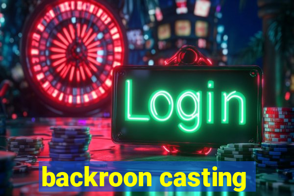 backroon casting